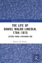 The Life Of Daniel Waldo Lincoln, 1784-1815