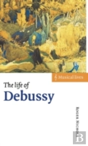 The Life Of Debussy