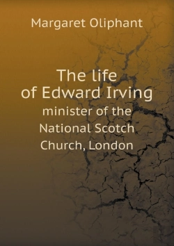 Bertrand.pt - The Life Of Edward Irving Minister Of The National Scotch Church, London
