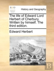 The Life Of Edward Lord Herbert Of Cherb