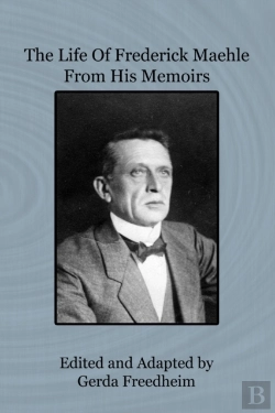 Bertrand.pt - The Life Of Frederick Maehle From His Memoirs