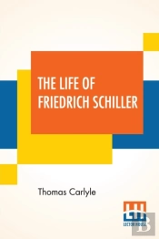 The Life Of Friedrich Schiller