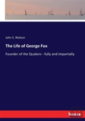 The Life Of George Fox