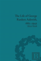 The Life Of George Ranken Askwith, 1861-1942