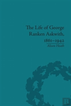 Bertrand.pt - The Life Of George Ranken Askwith, 1861-1942