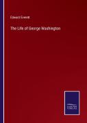 The Life Of George Washington