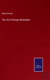 The Life Of George Washington
