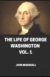 The Life Of George Washington Vol -1 Illustrated