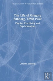 The Life Of Gregory Zilboorg, 1890â€“1940