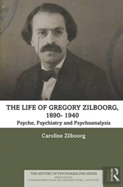 The Life Of Gregory Zilboorg, 1890â€“1940
