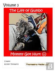 The Life Of Gumbo, Volume 3, Mommy Got Hurt
