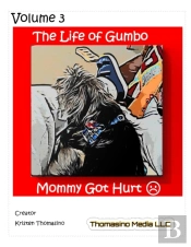 The Life Of Gumbo, Volume 3, Mommy Got Hurt