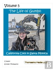 The Life Of Gumbo, Volume 5, California Cool In Santa Monica