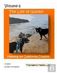 The Life Of Gumbo, Volume 6, Meeting My California Cousins