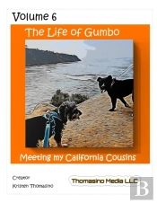 The Life Of Gumbo, Volume 6, Meeting My California Cousins