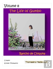 The Life Of Gumbo, Volume 8, Rancho De Chiquita