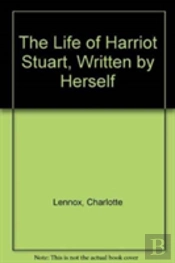 The Life Of Harriot Stuart, Written By Herself