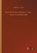 The Life Of Hon. William F. Cody - Known As Buffalo Bill