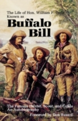 Bertrand.pt - The Life Of Hon.William F.Cody, Known As Buffalo Bill, The Famous Hunter, Scout And Guide