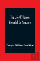 The Life Of Horace Benedict De Saussure