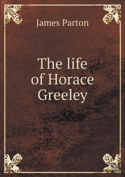 Bertrand.pt - The Life Of Horace Greeley