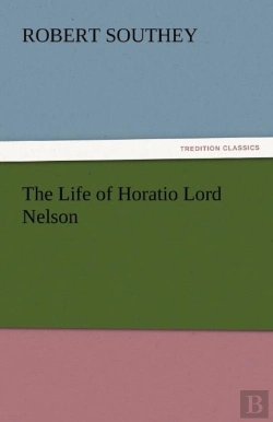Bertrand.pt - The Life Of Horatio Lord Nelson