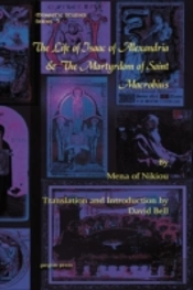 The Life Of Isaac Of Alexandria And The Martyrdom Of Saint Macrobius