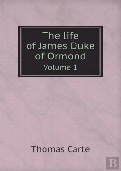 Bertrand.pt - The Life Of James Duke Of Ormond Volume 1