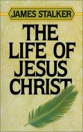 The Life Of Jesus Christ