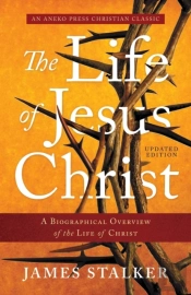 The Life Of Jesus Christ