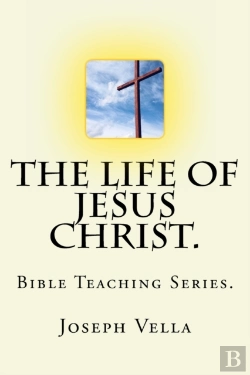 Bertrand.pt - The Life Of Jesus Christ.