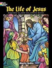 The Life Of Jesus Stained Glass Coloring Book