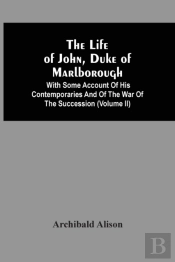 The Life Of John, Duke Of Marlborough
