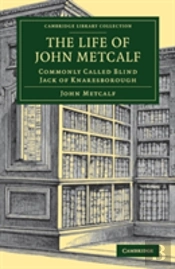 The Life Of John Metcalf