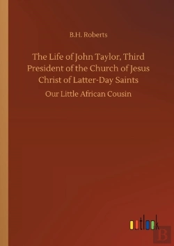 Bertrand.pt - The Life Of John Taylor, Third President Of The Church Of Jesus Christ Of Latter-Day Saints