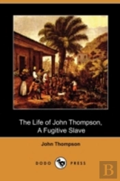 The Life Of John Thompson, A Fugitive Sl