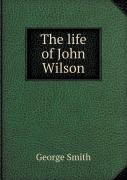 The Life Of John Wilson