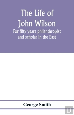 Bertrand.pt - The Life Of John Wilson