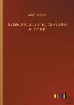 Bertrand.pt - The Life Of Josiah Henson As Narrated By Himself
