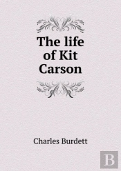 The Life Of Kit Carson