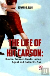 The Life Of Kit Carson