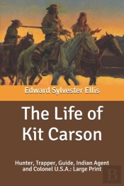 The Life Of Kit Carson