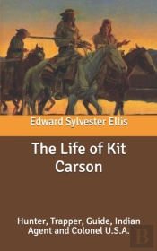 The Life Of Kit Carson