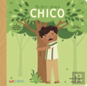 The Life Of/La Vida De Chico