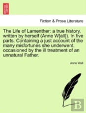 The Life Of Lamenther: A True History, W