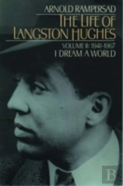 The Life Of Langston Hughes: Volume Ii: 1914-1967, I Dream A World
