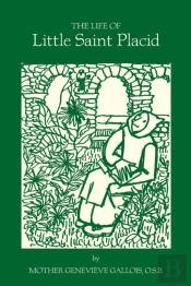 The Life Of Little Saint Placid