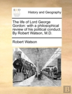Bertrand.pt - The Life Of Lord George Gordon: With A P