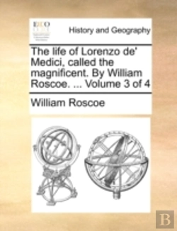 Bertrand.pt - The Life Of Lorenzo De' Medici, Called T