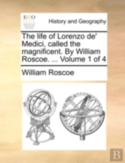 Bertrand.pt - The Life Of Lorenzo De' Medici, Called T